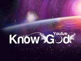 KNOW YOU ARE GOD