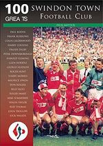 Swindon Town Football Club 100 Greats