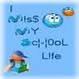 SCHOOL life REALLY  MISS yr