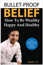 Bullet Proof Belief. How to be Wealthy Happy and Healthy Book