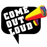 Come Out Loud