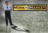 MONEY MARKET