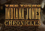 The Young Indiana Jones Chronicles