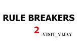 Rule Breakers 2 _VISIT_VIJAY